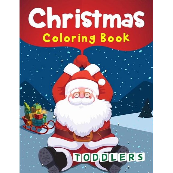Christmas Coloring Book Toddlers: 50 Christmas Coloring Pages for Toddlers, (Paperback)