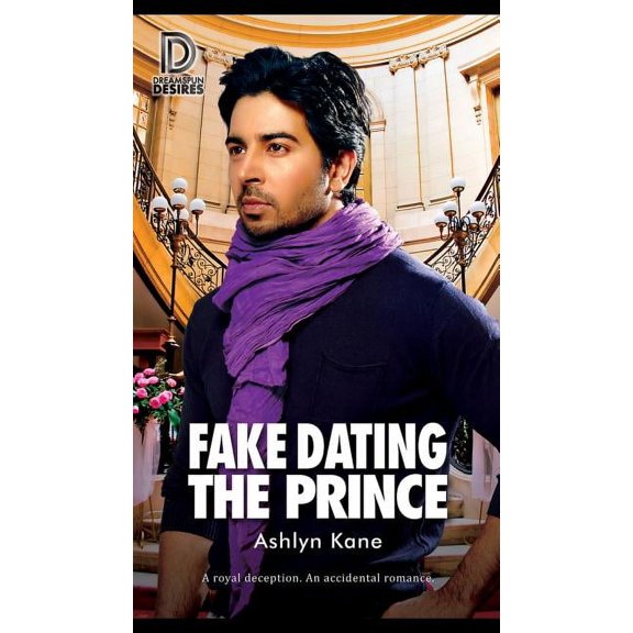 Dreamspun Desires Fake Dating the Prince: Volume 84, Book 84, (Paperback)