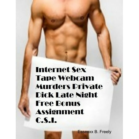 Internet Sex Tape Webcam Murders Private Dick Late Night Free Bonus Assignment C.S.I. -
