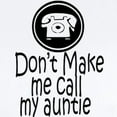 thumbnail image 2 of CafePress - Don't Make Me Call My Auntie Body Suit - Baby Light Bodysuit, Size Newborn - 24 Months, 2 of 4