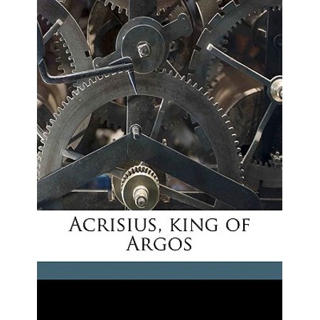 Acrisius King Of Argos Walmart Com