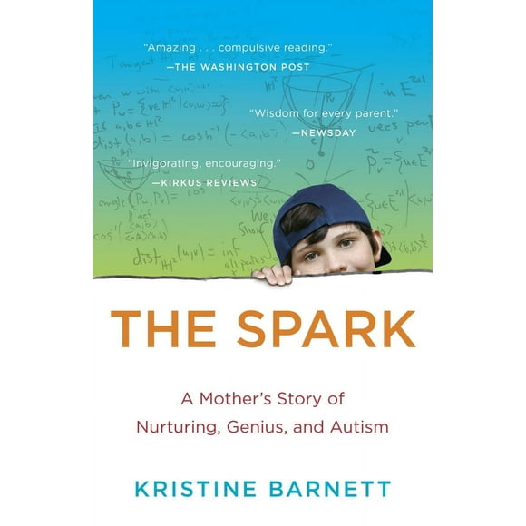 Pre-Owned The Spark: A Mother's Story of Nurturing, Genius, and Autism (Paperback) 0812983564 9780812983562