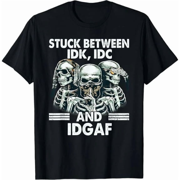 Stuck Between IDK IDC And IDGAF Bony Head Graphic Unisex T-Shirt, up to Size 5XL