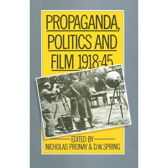 Propaganda, Politics and Film, 1918-45, (Paperback)