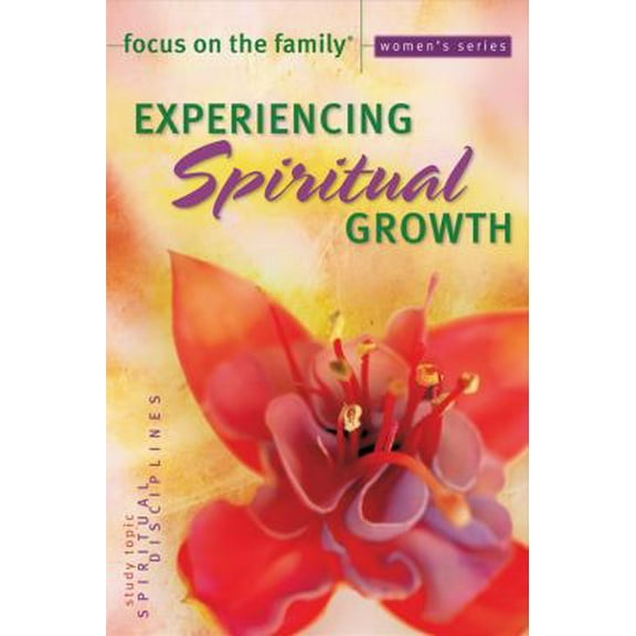 Pre-Owned Experiencing Spiritual Growth (Focus on the Family Women's Series) (Paperback) 0830733655 9780830733651