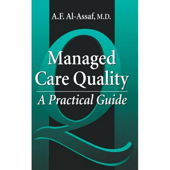 Managed Care Quality: A Practical Guide, (Hardcover)
