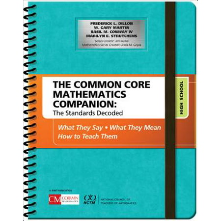 The Common Core Mathematics Companion: The Standards Decoded, High School : What They Say, What They Mean, How to Teach