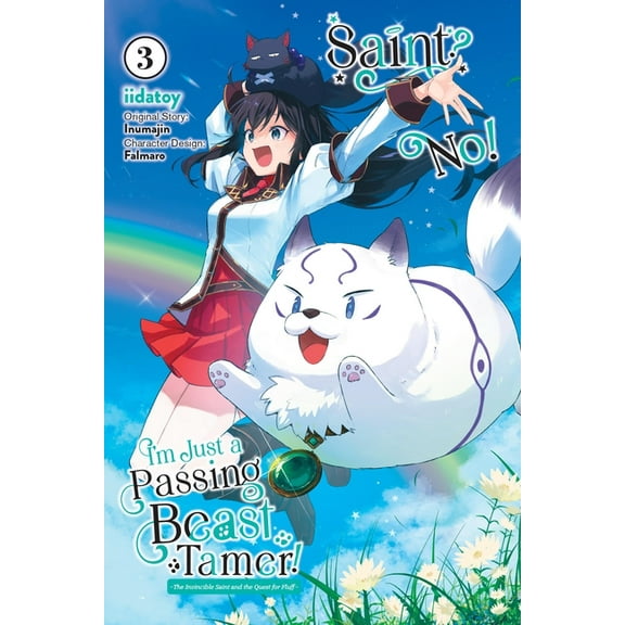 Saint? No! I'm Just a Passing Beast Saint? No! I'm Just a Passing Beast Tamer!, Vol. 3: The Invincible Saint and the Quest for Fluff Volume 3, Book 3, (Paperback)