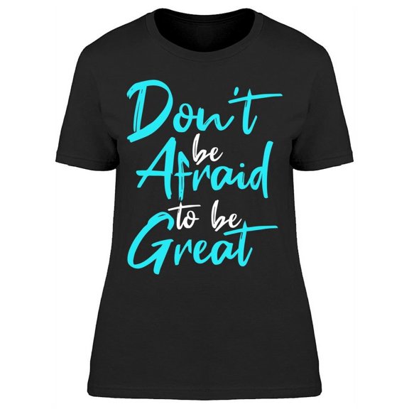 Be Always Great T-Shirt Women -Image by Shutterstock, Female XX-Large
