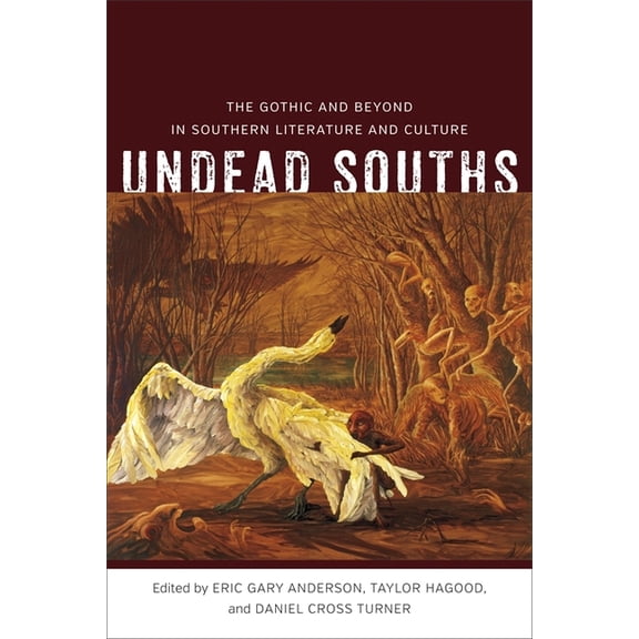 Southern Literary Studies Undead Souths: The Gothic and Beyond in Southern Literature and Culture, (Paperback)