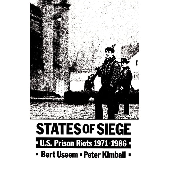 States of Siege: U.S. Prison Riots 1971-1986, (Paperback)