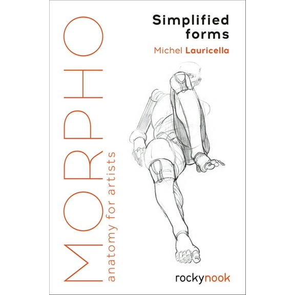 Morpho: Anatomy for Artists Morpho: Simplified Forms: Anatomy for Artists, Book 2, (Paperback)