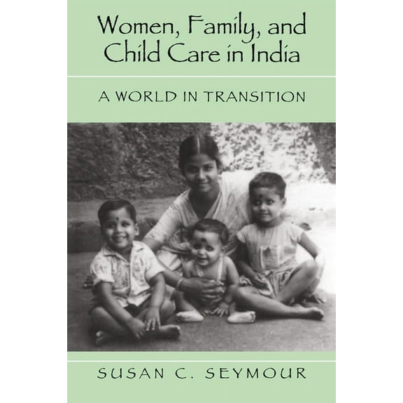 Women, Family, and Child Care in India: A World in Transition, (Hardcover)