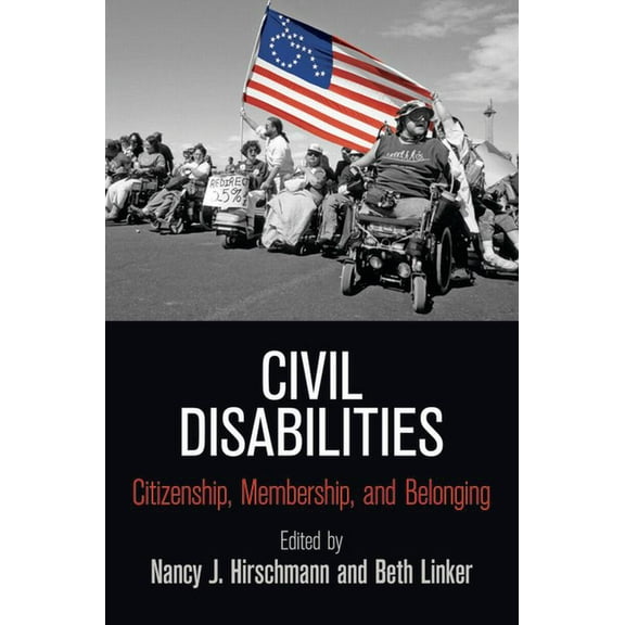 Democracy, Citizenship, and Constitution Civil Disabilities: Citizenship, Membership, and Belonging, (Paperback)