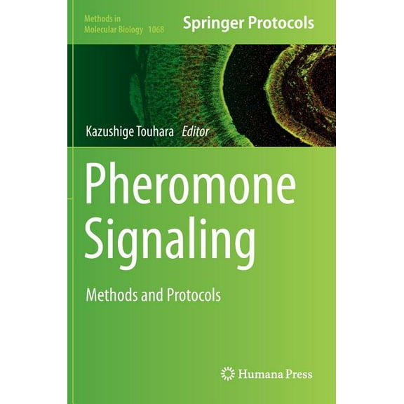 Methods in Molecular Biology Pheromone Signaling: Methods and Protocols, Book 1068, (Hardcover)
