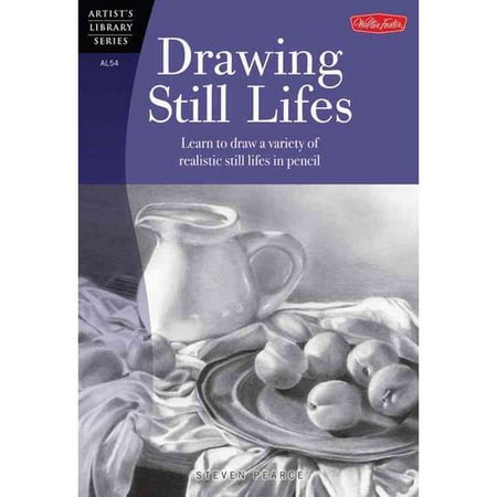 Drawing Still Lifes Learn To Draw A Variety Of Realistic