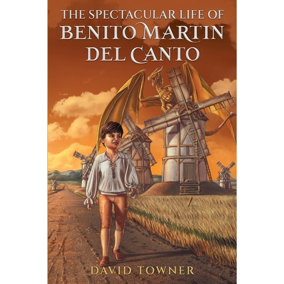 The Spectacular Life of Benito Martin del Canto, (Paperback)