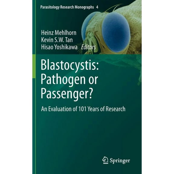 Parasitology Research Monographs Blastocystis: Pathogen or Passenger?: An Evaluation of 101 Years of Research, Book 4, (Hardcover)