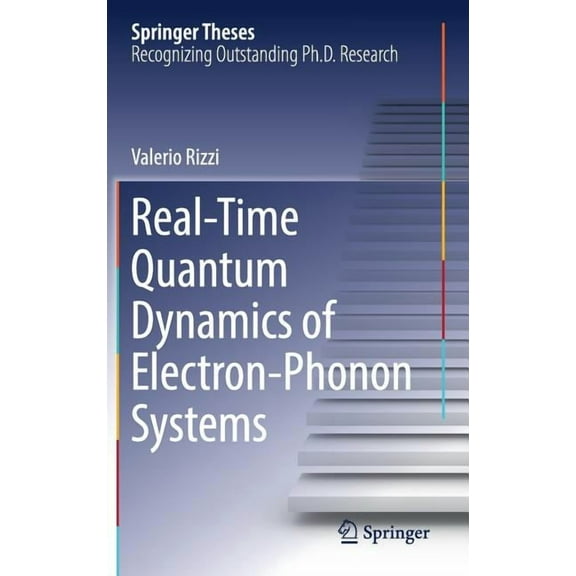 Springer Theses Real-Time Quantum Dynamics of Electron-Phonon Systems, (Hardcover)