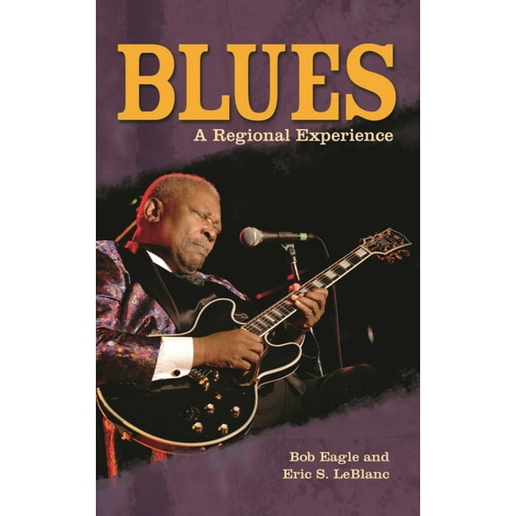 Blues: A Regional Experience, (Hardcover)