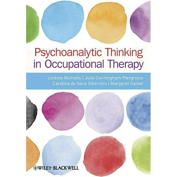 Psychoanalytic Thinking in Occupational Therapy: Symbolic, Relational and Transformative, (Paperback)