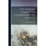 The Hoosac Valley, its Legends and its History (Hardcover)