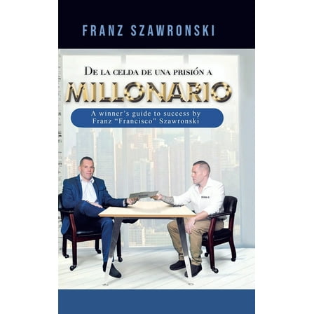 De La Celda De Una Prisión a Millonario (Hardcover)