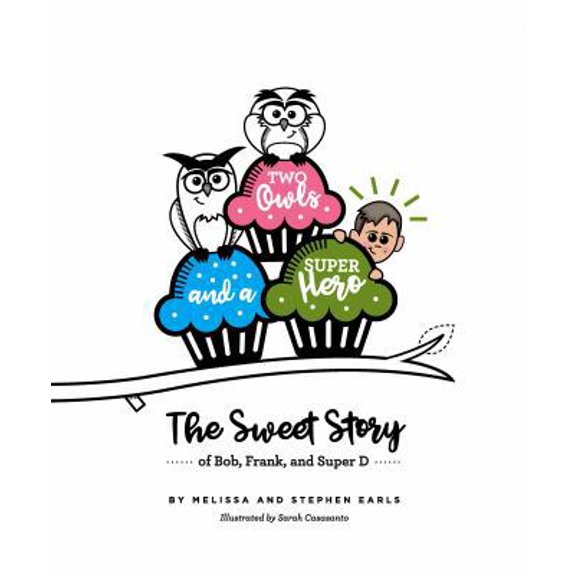 Pre-Owned Two Owls and a Superhero: The Sweet Story of Bob, Frank, and Super D (Hardcover) 099867303X 9780998673035