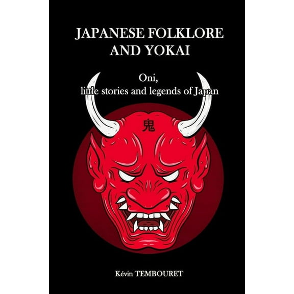 Japanese folklore and Yokai: Oni, little stories and legends of Japan