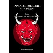 Japanese Folklore and Yokai: Japanese folklore and Yokai: Oni, little stories and legends of Japan (Paperback)