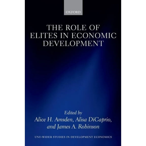 Wider Studies in Development Economics Role of Elites in Economic Development, (Hardcover)