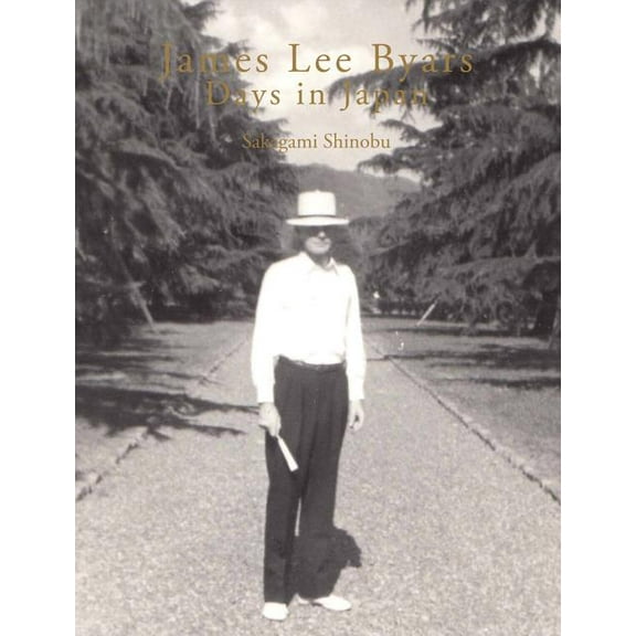 James Lee Byars : Days in Japan (Hardcover)