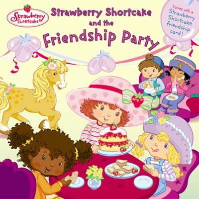 Pre-Owned Strawberry Shortcake and the Friendship Party (Paperback) 0448432226 9780448432229
