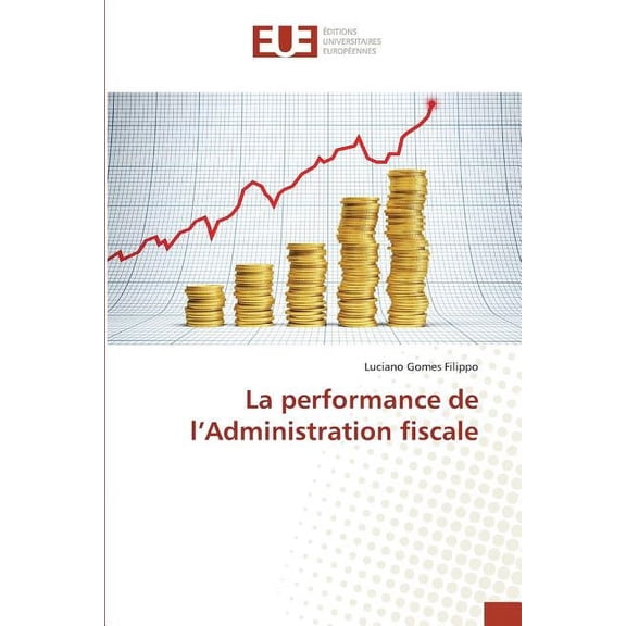 Omn.Univ.Europ.: La Performance de l'Administration Fiscale (Paperback)