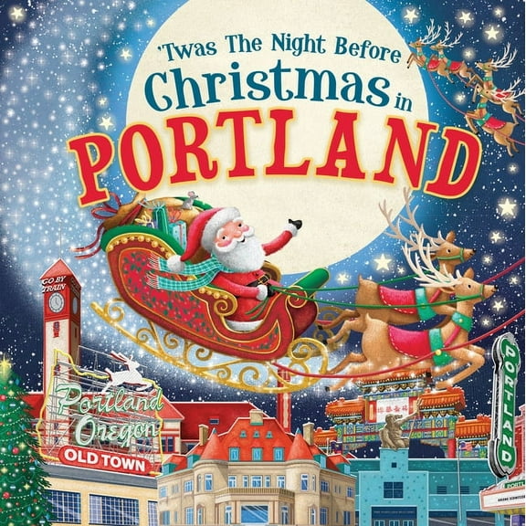 Night Before Christmas in: 'Twas the Night Before Christmas in Portland (Hardcover)