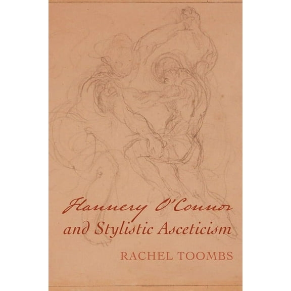 Flannery O'Connor and Stylistic Asceticism, (Paperback)