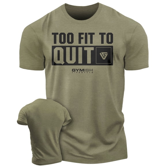 Gymish Too Fit To Quit Motivational Gym Shirt for Men – Workout T-Shirt, Athletic Fitness Wear, Military Green, Small