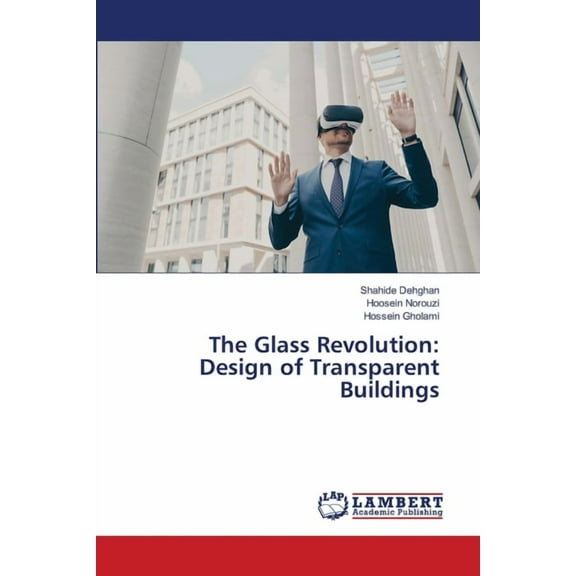 The Glass Revolution: Design of Transparent Buildings, (Paperback)