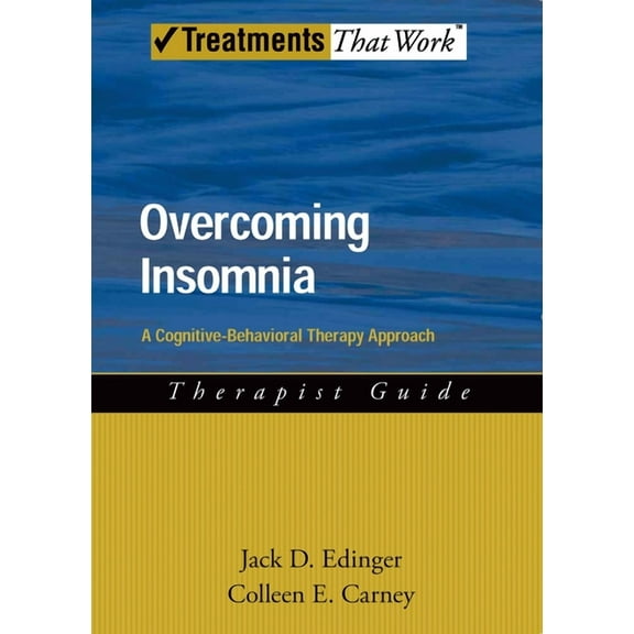Treatments That Work Overcoming Insomnia Therapist Guide: A Cognitive-Behavioral Therapy Approach, (Paperback)