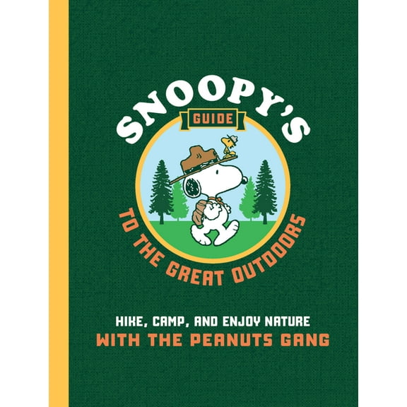 Snoopy's Guide to the Great Outdoors: Hike, Camp, and Enjoy Nature with the Peanuts Gang, (Paperback)