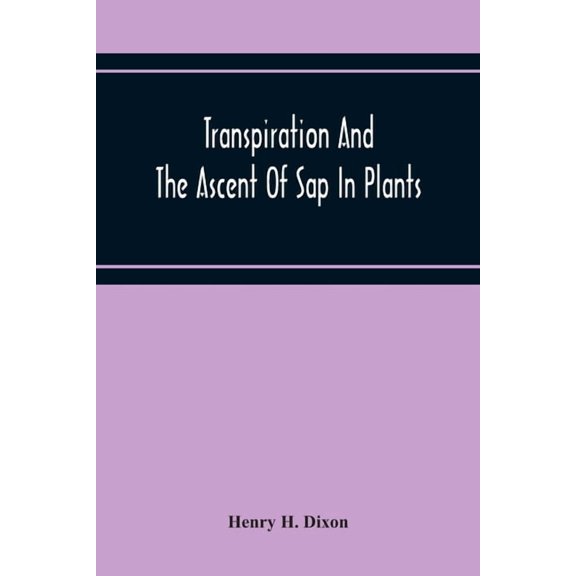 Transpiration And The Ascent Of Sap In Plants, (Paperback)