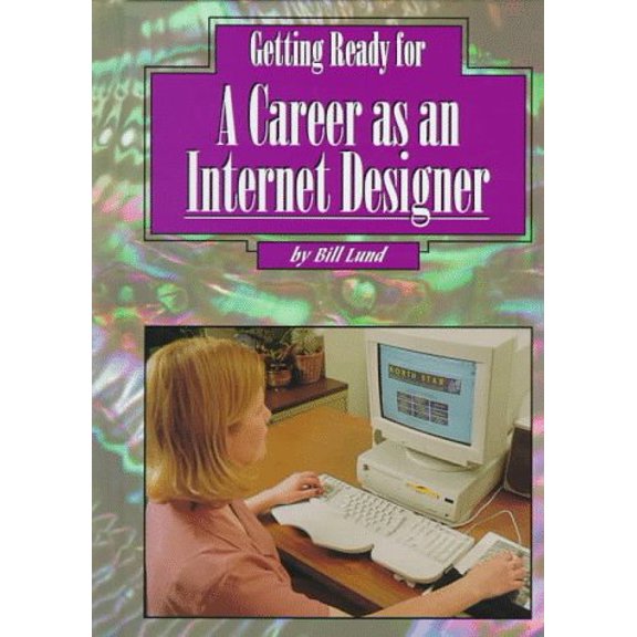 Pre-Owned Getting Ready a Career As an Internet Designer, 9781560655510, 1560655518, Paperback,