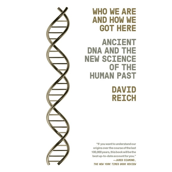 Pre-Owned Who We Are and How We Got Here: Ancient DNA and the New Science of the Human Past (Paperback) 1101873469 9781101873465
