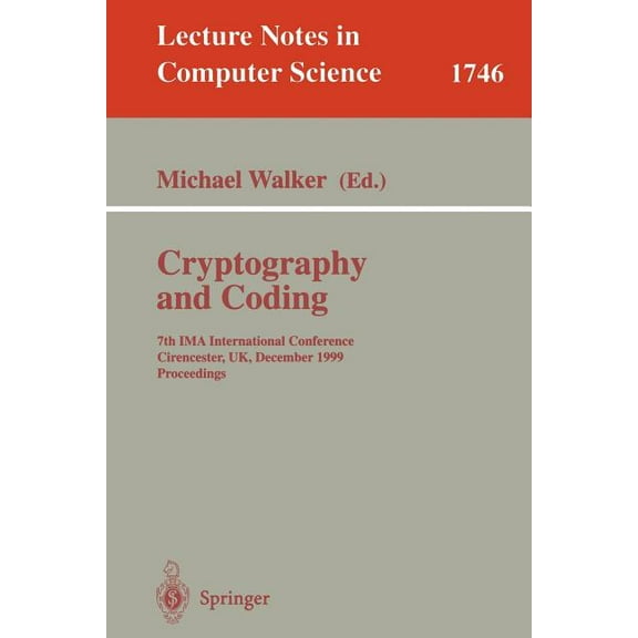 Lecture Notes in Computer Science Cryptography and Coding: 7th Ima International Conference, Cirencester, Uk, December 20-22, 1999 Proceedings, Book 1746, (Paperback)
