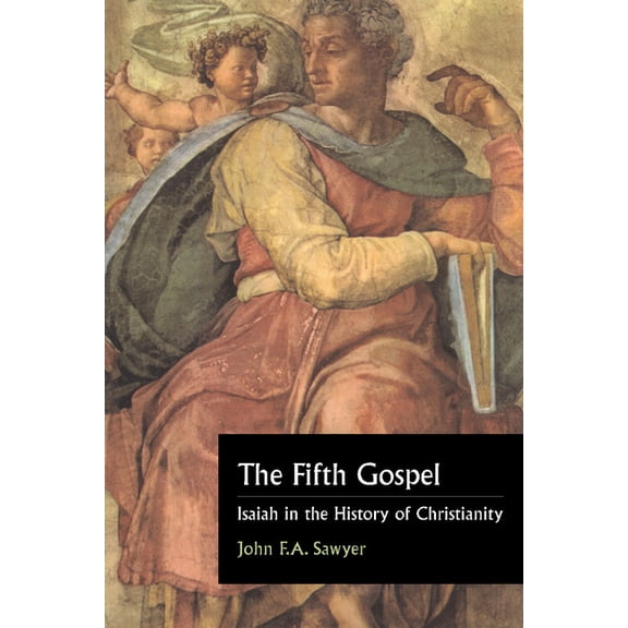 The Fifth Gospel: Isaiah in the History of Christianity, (Paperback)