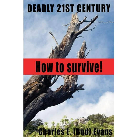 Deadly 21st Century : How To Survive (Paperback)