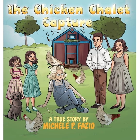The Chicken Chalet Capture, (Hardcover)