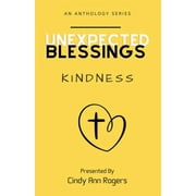 Unexpected Blessings: Unexpected Blessings Kindness (Paperback)