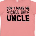 thumbnail image 4 of Inktastic Don't Make Me Call My Uncle Boys or Girls Toddler T-Shirt, 4 of 5