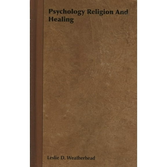 Psychology Religion and Healing (Hardcover)
